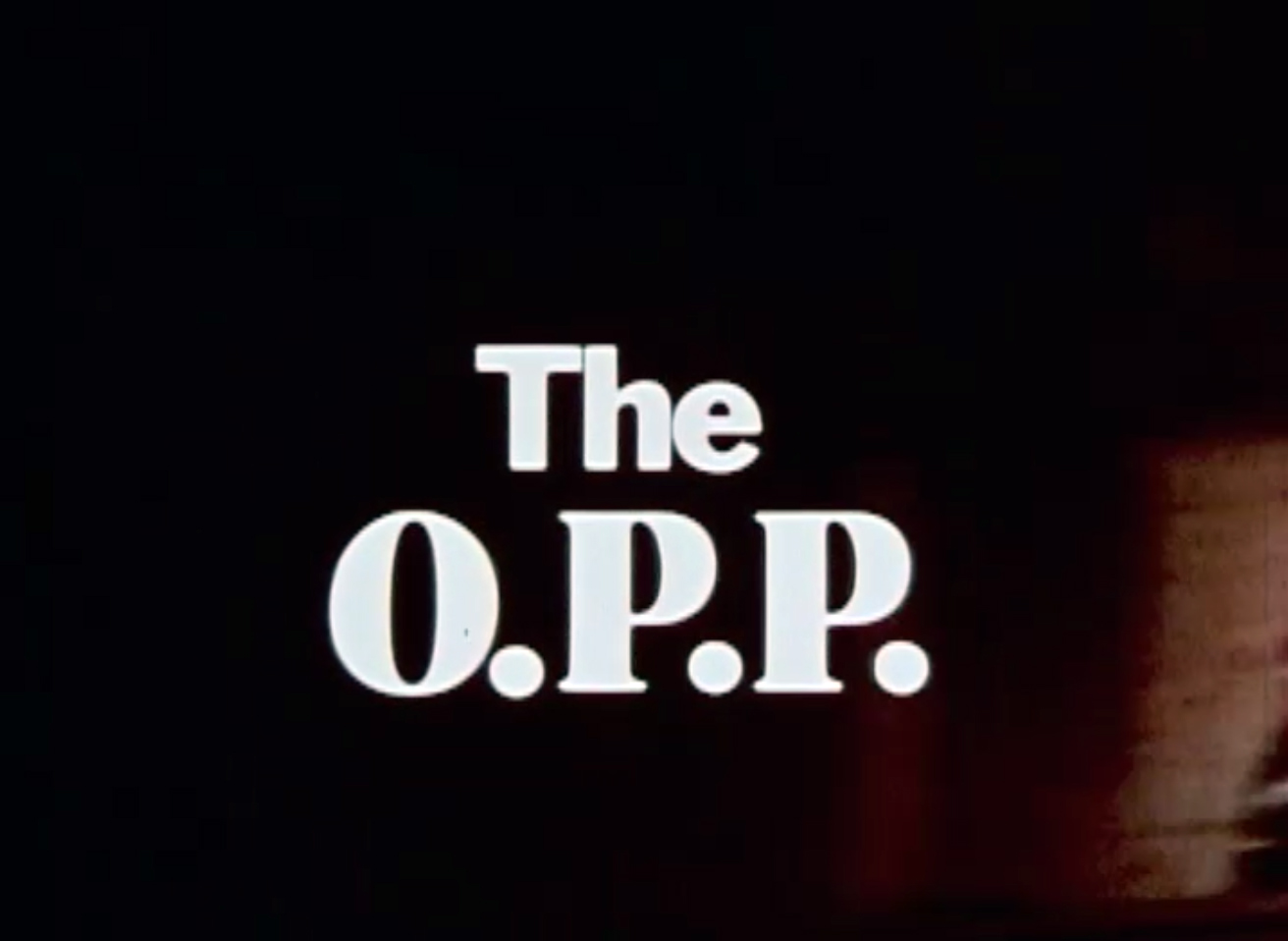 The O.P.P.